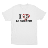 I Love Le Sserafim Unisex T Shirt White